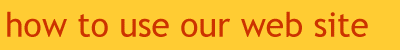 how to use our web site
